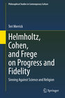 Buchcover Helmholtz, Cohen, and Frege on Progress and Fidelity