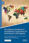 Buchcover The Palgrave Handbook of Development Cooperation for Achieving the 2030 Agenda: Contested Collaboration