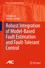 Buchcover Robust Integration of Model-Based Fault Estimation and Fault-Tolerant Control