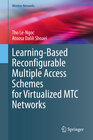 Learning-Based Reconfigurable Multiple Access Schemes for Virtualized MTC Networks width=