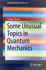 Buchcover Some Unusual Topics in Quantum Mechanics