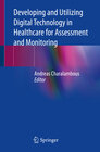 Buchcover Developing and Utilizing Digital Technology in Healthcare for Assessment and Monitoring