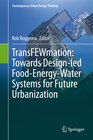 Buchcover TransFEWmation: Towards Design-led Food-Energy-Water Systems for Future Urbanization