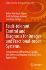 Buchcover Fault-tolerant Control and Diagnosis for Integer and Fractional-order Systems