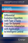 Buchcover Differential Evolution Algorithm with Type-2 Fuzzy Logic for Dynamic Parameter Adaptation with Application to Intelligen