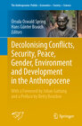 Buchcover Decolonising Conflicts, Security, Peace, Gender, Environment and Development in the Anthropocene