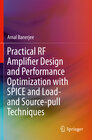 Buchcover Practical RF Amplifier Design and Performance Optimization with SPICE and Load- and Source-pull Techniques
