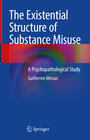 Buchcover The Existential Structure of Substance Misuse