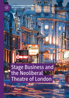 Buchcover Stage Business and the Neoliberal Theatre of London