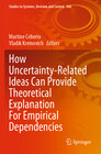 Buchcover How Uncertainty-Related Ideas Can Provide Theoretical Explanation For Empirical Dependencies