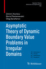 Buchcover Asymptotic Theory of Dynamic Boundary Value Problems in Irregular Domains