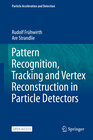 Buchcover Pattern Recognition, Tracking and Vertex Reconstruction in Particle Detectors