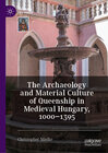 Buchcover The Archaeology and Material Culture of Queenship in Medieval Hungary, 1000–1395