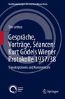 Buchcover Gespräche, Vorträge, Séancen: Kurt Gödels Wiener Protokolle 1937/38