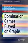 Buchcover Domination Games Played on Graphs