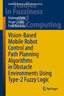 Buchcover Vision-Based Mobile Robot Control and Path Planning Algorithms in Obstacle Environments Using Type-2 Fuzzy Logic