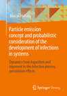 Buchcover Particle emission concept and probabilistic consideration of the development of infections in systems