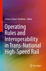 Buchcover Operating Rules and Interoperability in Trans-National High-Speed Rail