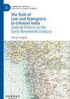 Buchcover The Rule of Law and Emergency in Colonial India