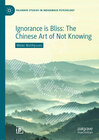 Buchcover Ignorance is Bliss: The Chinese Art of Not Knowing