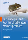 Buchcover Liu's Principles and Practice of Laboratory Mouse Operations