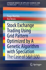 Buchcover Stock Exchange Trading Using Grid Pattern Optimized by A Genetic Algorithm with Speciation