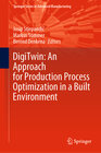 Buchcover DigiTwin: An Approach for Production Process Optimization in a Built Environment