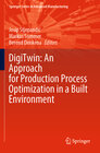 Buchcover DigiTwin: An Approach for Production Process Optimization in a Built Environment
