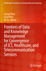 Buchcover Frontiers of Data and Knowledge Management for Convergence of ICT, Healthcare, and Telecommunication Services