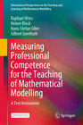 Buchcover Measuring Professional Competence for the Teaching of Mathematical Modelling
