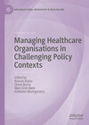 Buchcover Managing Healthcare Organisations in Challenging Policy Contexts