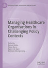 Buchcover Managing Healthcare Organisations in Challenging Policy Contexts