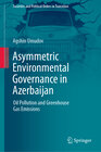 Buchcover Asymmetric Environmental Governance in Azerbaijan
