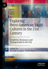 Buchcover Exploring Ibero-American Youth Cultures in the 21st Century