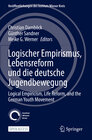 Buchcover Logischer Empirismus, Lebensreform und die deutsche Jugendbewegung