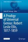 Buchcover A Prodigy of Universal Genius: Robert Leslie Ellis, 1817-1859