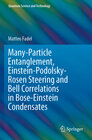 Buchcover Many-Particle Entanglement, Einstein-Podolsky-Rosen Steering and Bell Correlations in Bose-Einstein Condensates