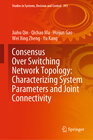Buchcover Consensus Over Switching Network Topology: Characterizing System Parameters and Joint Connectivity