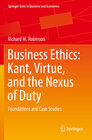 Buchcover Business Ethics: Kant, Virtue, and the Nexus of Duty