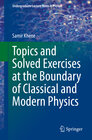 Buchcover Topics and Solved Exercises at the Boundary of Classical and Modern Physics