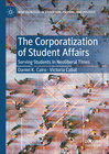 Buchcover The Corporatization of Student Affairs