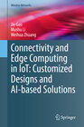 Buchcover Connectivity and Edge Computing in IoT: Customized Designs and AI-based Solutions