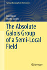 Buchcover The Absolute Galois Group of a Semi-Local Field
