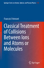 Buchcover Classical Treatment of Collisions Between Ions and Atoms or Molecules