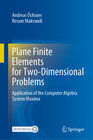 Buchcover Plane Finite Elements for Two-Dimensional Problems