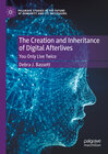 Buchcover The Creation and Inheritance of Digital Afterlives