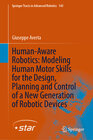 Buchcover Human-Aware Robotics: Modeling Human Motor Skills for the Design, Planning and Control of a New Generation of Robotic De