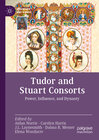 Buchcover Tudor and Stuart Consorts
