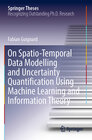 Buchcover On Spatio-Temporal Data Modelling and Uncertainty Quantification Using Machine Learning and Information Theory