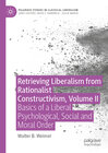 Buchcover Retrieving Liberalism from Rationalist Constructivism, Volume II